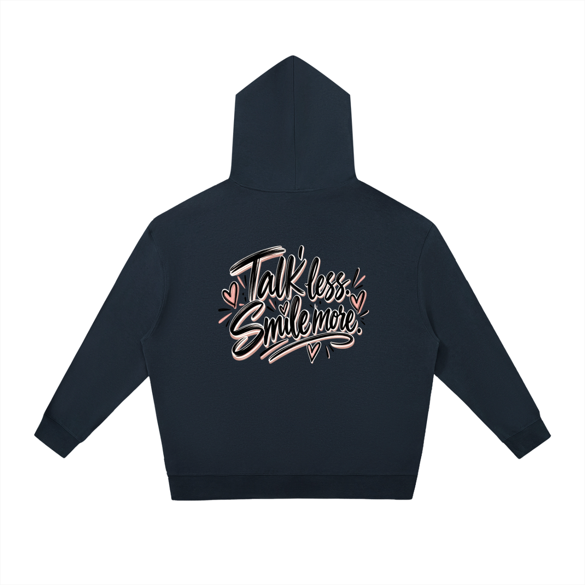 Talk Less. Smile More. Relaxed Hoodie