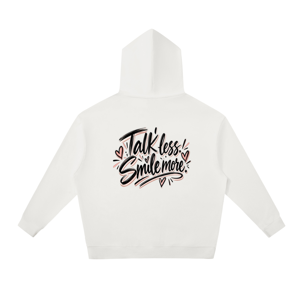 Talk Less. Smile More. Relaxed Hoodie