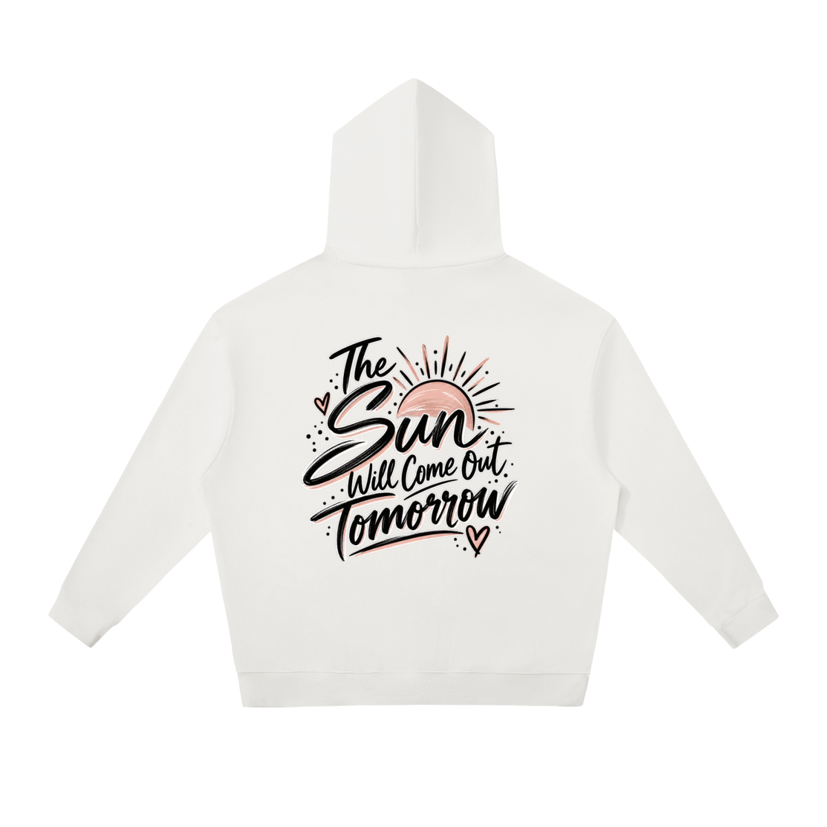 The Sun Will Come Out Tomorrow hoodie