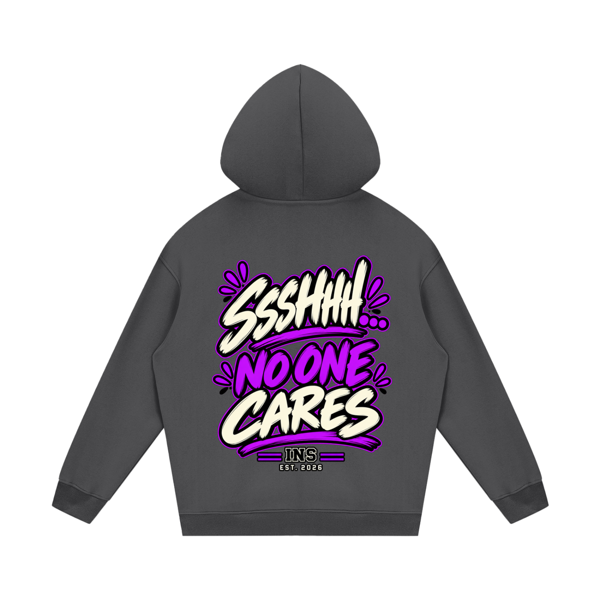 Shhh No One Cares Hoodie