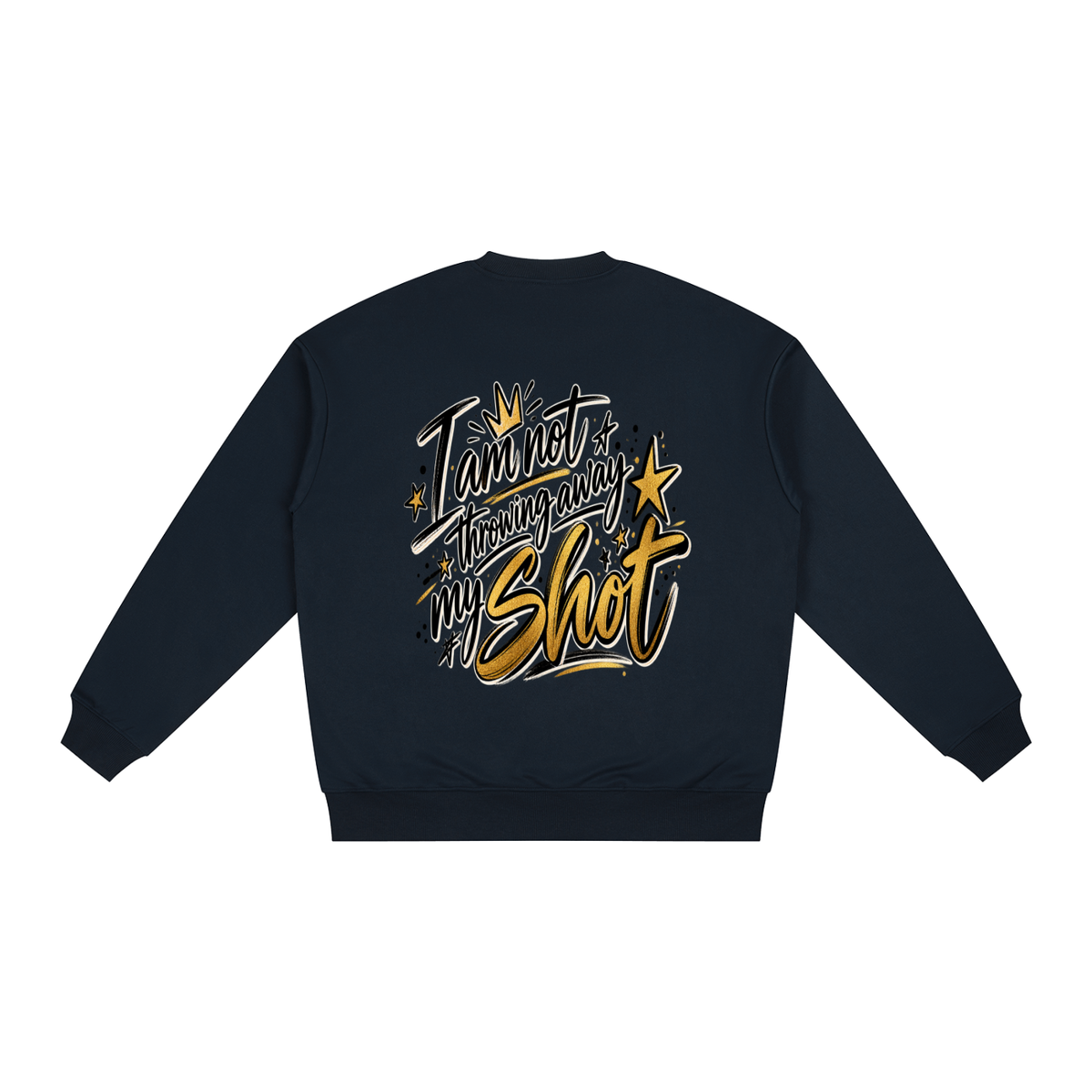 Not Throwing Away My Shot Sweatshirt