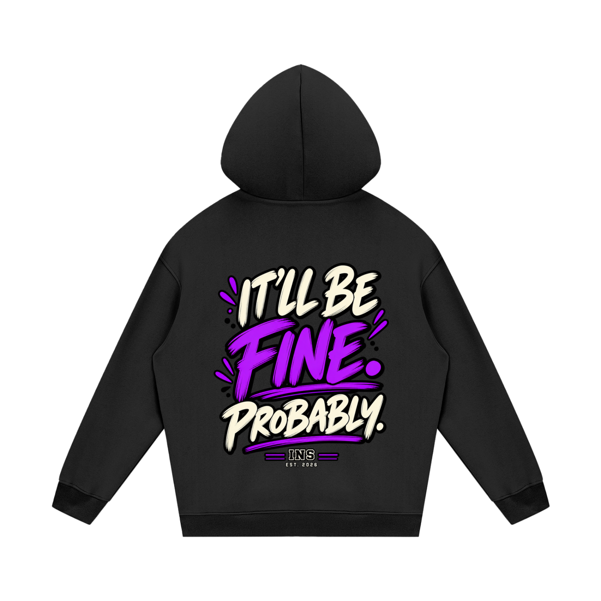 It’ll Be Fine Probably Hoodie
