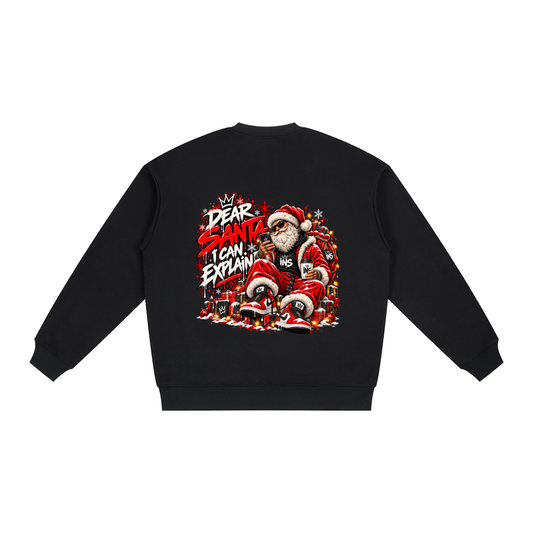 Dear Santa, I Can Explain. Sweatshirt