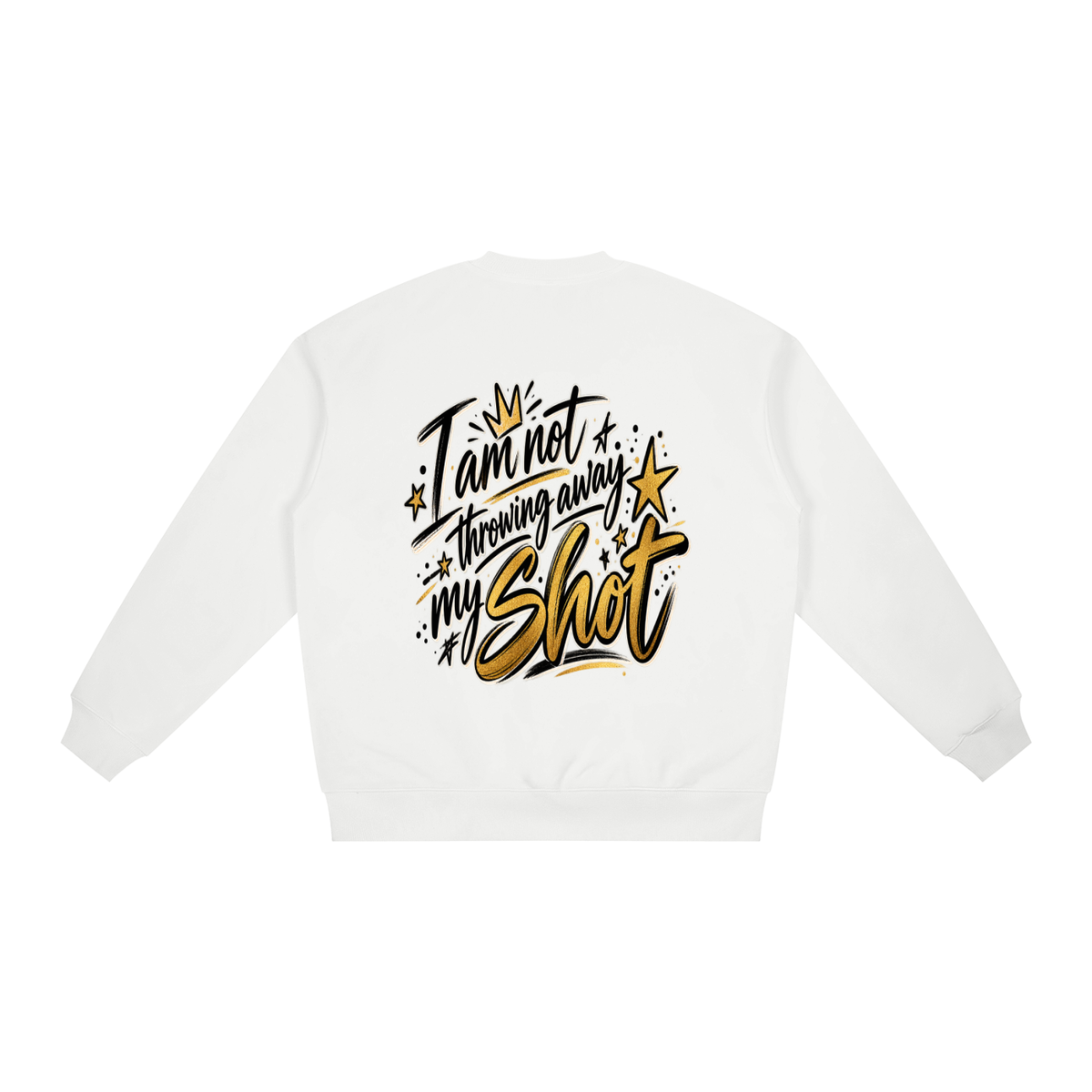 Not Throwing Away My Shot Sweatshirt