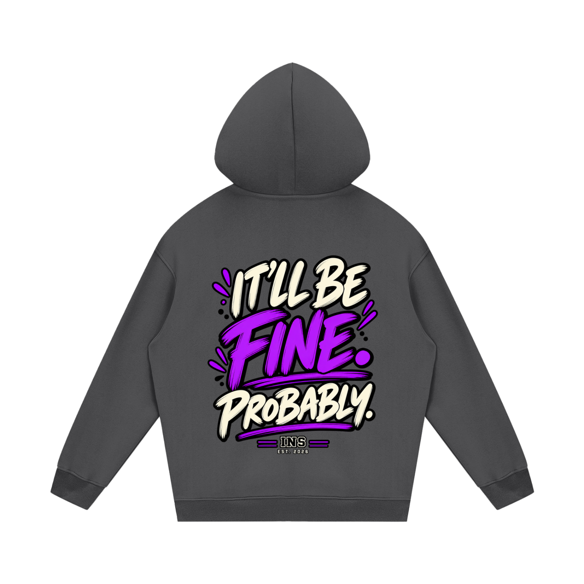 It’ll Be Fine Probably Hoodie