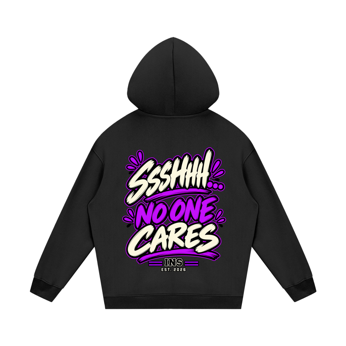 Shhh No One Cares Hoodie